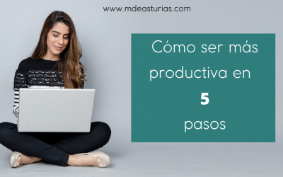 Cómo ser más productiva en 5 pasos