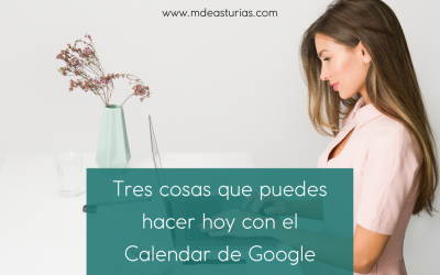 Calendar de Google: 3 cosas que puedes hacer hoy