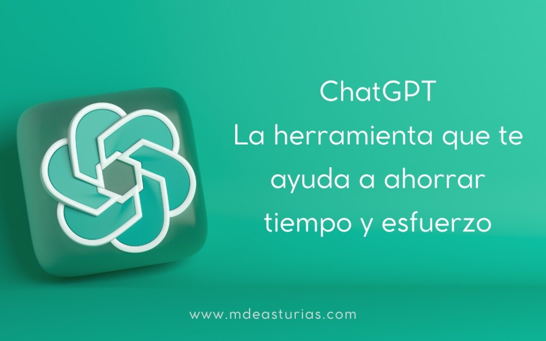 ChatGPT: la herramienta que te ayuda a ahorrar tiempo y esfuerzo