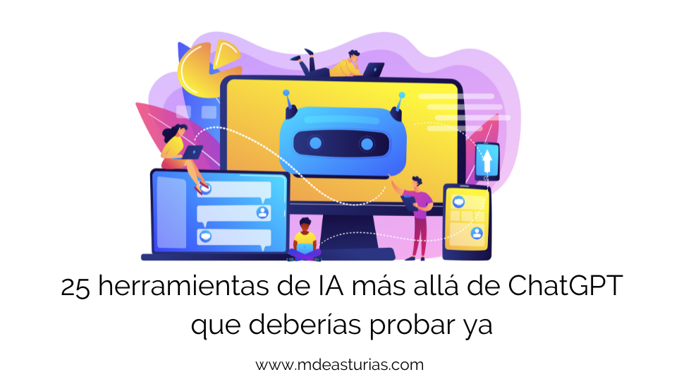 25 herramientas de IA más allá de ChatGPT que deberías probar ya